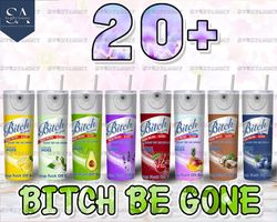 scents bitch be gone png 20oz straight tumbler bundle, bitch spray dont try me spray tumbler designs, lysol bitch spray