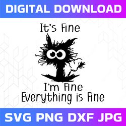 it's fine i'm fine everything is fine svg, i'm fine cat black cat svg elektrocuted cat crazy cat svg, digital download