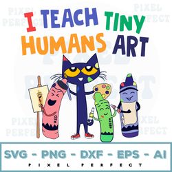 art teacher svg, i teach tiny humans art svg