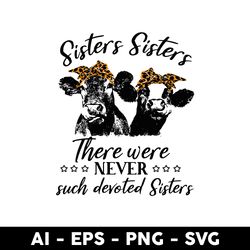 cow sisters sisters svg, sisters sisters svg, cow svg, mother's day svg, aniamls svg - digital file