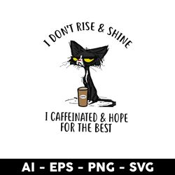 i don't rise and shine black cat svg, black cat svg, cat svg, animal svg - digital file