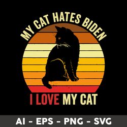 my cat hates biden i love my cat svg, cat svg, love svg, retro cat svg - digital file