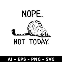 nope not today svg, nope svg, cat svg, cartoon svg - digital file