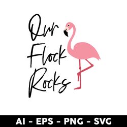 our flock rocks flamingo svg, flamingo svg, animal svg, cartoon svg - digital file