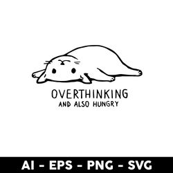 overthinking and also hungry funny cat lovers cute cat svg, funny cat svg, cat svg, cartoon svg - digital file