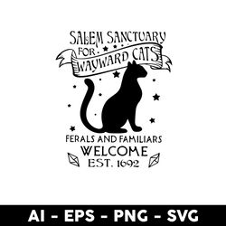 salem sanctuary for wayward cats ferals and familiars welcome svg, black cat svg, cat svg - digital file