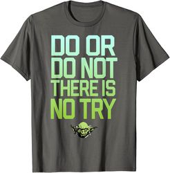 star wars do or do not there is no try yoda t-shirt c2