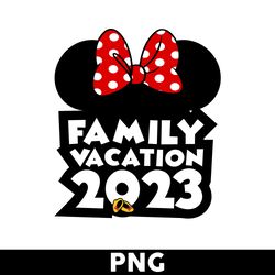 Disney Family Vacation 2023 Png, Family Vacation Png, Minnie Mouse Png, Walt Disney Png, Disney Png - Digital File