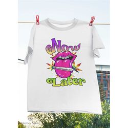 Smoke Now Or Later 420 Day Sexy Smoking Lips Weed Vintage T-Shirt, Cannabis Shirt, Marijuana Shirt, Sexy Lips Gift Shirt