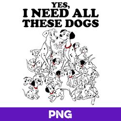 disney 101 dalmatians yes i need all these dogs v1, png design, png instant download now