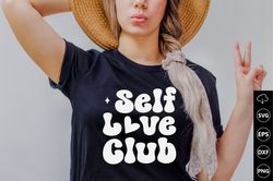 self love club svg png, valentine's day svg, love yourself svg, groovy sublimation, aesthetic design,  inspirational svg