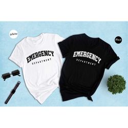 emergency department shirt, er nurse shirt, emergency room tech gift, emergency nurse gift, nurse grad shirt, medical wo