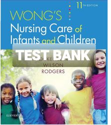 test bank wong's nursing care of infants and children 11th edition