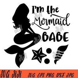 im the mermaid babe svg, little mermaid svg, disney movies svg