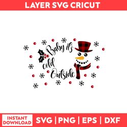 baby its cold outside full wrap svg, baby its cold outside svg, santa claus svg, snowman svg, christmas svg -digitalfile