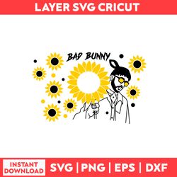 bad bunny and sunflower full wrap svg, baby benito svg, bunny svg, bad bunny and sunflower svg, sunflower svg