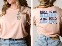 bluey shirt iced coffee family shirt birthday gift bingo bluey shirt running on bluey and iced coffee trendy shirt