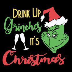drink up grinches svg, silhouette svg fies