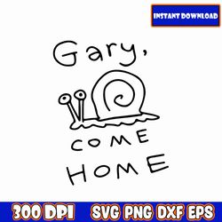 gary come home svg, files spongebob squarepants svg bundle| layered file