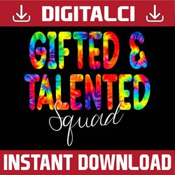 Gifted And Talented Squad Tie Dye Back To School PNG File Sublimation