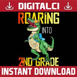 Roaring Into 2nd Grade T Rex Dinosaur Back To School Boys PNG File Sublimation