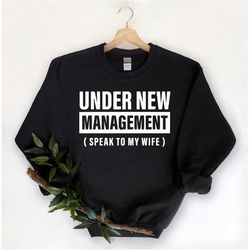 new husband shirt, newly married shirt, under new management, funny wedding shirt, husband to be gift, engagement gifts,