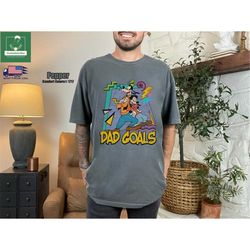 comfort colors retro 90s goofy a movie dad goals shirt, dad and son matching t-shirts, goofy and max, fathers day tee, d