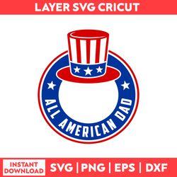 all american dad svg, dad svg, all american svg, 4th of july svg, patriotic svg, american svg - digital file