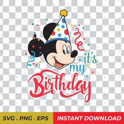 mickey mouse it's my birthday svg, eps, png instant download
