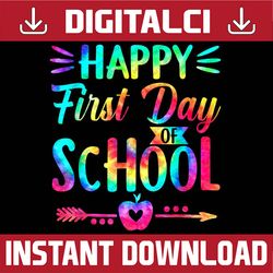 Happy First Day of School Tie Dye Students and Teachers PNG File Sublimation