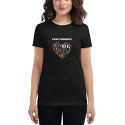 love yourself graphic women's tee classic fit short sleeve t-shirt