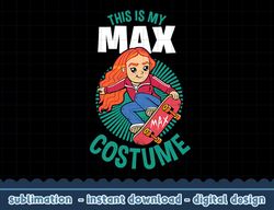 stranger things halloween this is my max costume png,digital print