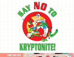 superman say no to kryptonite t shirt png, digital print,instant download