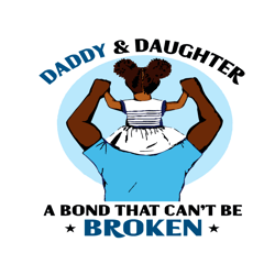 daddy and daughter a bond that cant be broken svg, fathers day svg, daddy and daughter, dad svg, daughter svg, dad and d