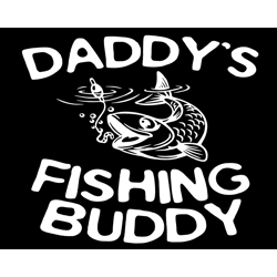daddys fishing buddy svg, fathers day svg, fishing dad svg, fishing buddy svg, daddys buddy svg, dads buddy svg, fishing