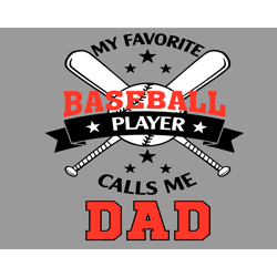 my favorite baseball player calls me dad svg, fathers day svg, baseball player svg, favorite player svg, dad svg, dad pl