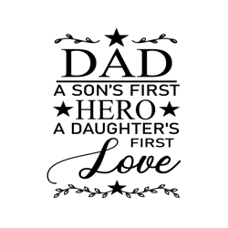 dad a sons first hero a daughters first love svg, fathers day svg, father svg, dad svg, son svg, daughter svg, sons firs
