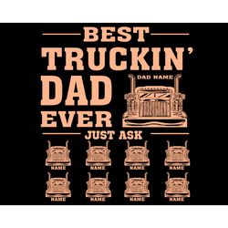 best truckin dad ever jusk ask svg, fathers day svg, dad svg, best dad svg, trucking dad svg, truck dad svg, dad and kid