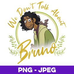 disney encanto we donu2019t talk about bruno classic quote v2 , png design, png instant download