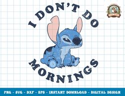 disney lilo & stitch i dont do mornings distressed v2 png, sublimation,dxf,svg,eps