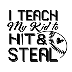 i teach my kid to hit and steal svg, fathers day svg, baseball dad, baseball father svg, hit and steal svg, hit steal sv