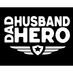 dad husband hero svg, fathers day svg, dad svg, husband svg, hero svg, dad hero svg, husband hero svg, dad husband svg,