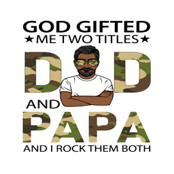 god gifted me two titles dad and papa svg, fathers day svg, dad svg, papa svg, grandpa svg, dad papa svg, dad and papa s