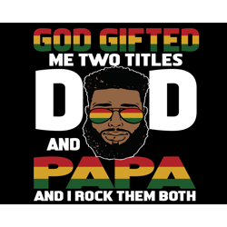 god gifted me two titles dad and papa svg, fathers day svg, dad svg, papa svg, grandpa svg, dad papa svg, dad and papa s