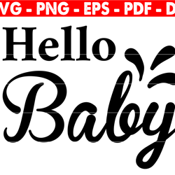 hello baby svg, cake topper svg, baby shower svg, dxf, png, instant download, baby svg for cricut and silhouette