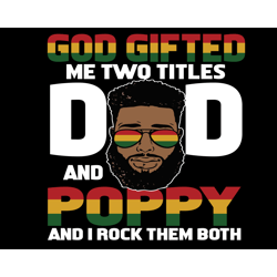 god gifted me two titles dad and poppy svg, fathers day svg, dad svg, poppy svg, grandpa svg, dad poppy svg, dad and pop