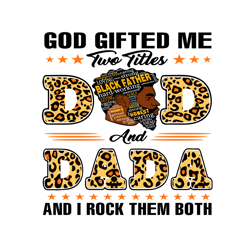 god gifted me two titles dad and dada svg, fathers day svg, dad svg, father svg, papa svg, dada svg, dad leopard svg, da