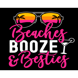 beaches boose besties svg, trending svg, beaches svg, booze svg, besties svg, summer beaches svg, summer svg, summer hol