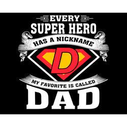 every super hero has a nickname my favorite is called dad svg, fathers day svg, super hero svg, dad svg, super dad svg,