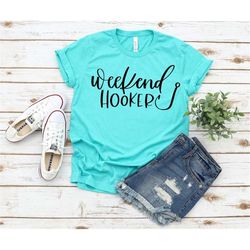 weekend hooker shirt, fishing shirt, women that fish shirt, weekend shirt, fishing life, lake life, river life shirt